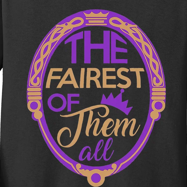 The Fairest Of Them All Kids Long Sleeve Shirt