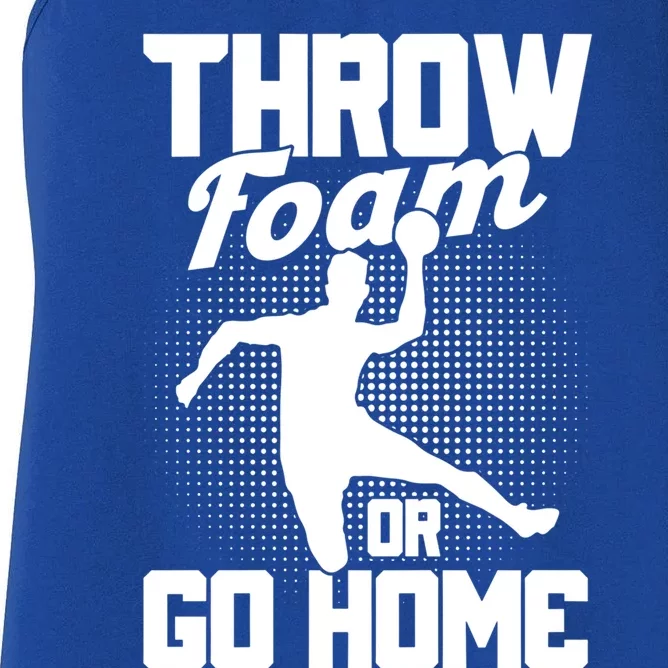 Throw Foam Or Go Home Gaga Ball Dodgeball Game Cute Gift Women's Racerback Tank