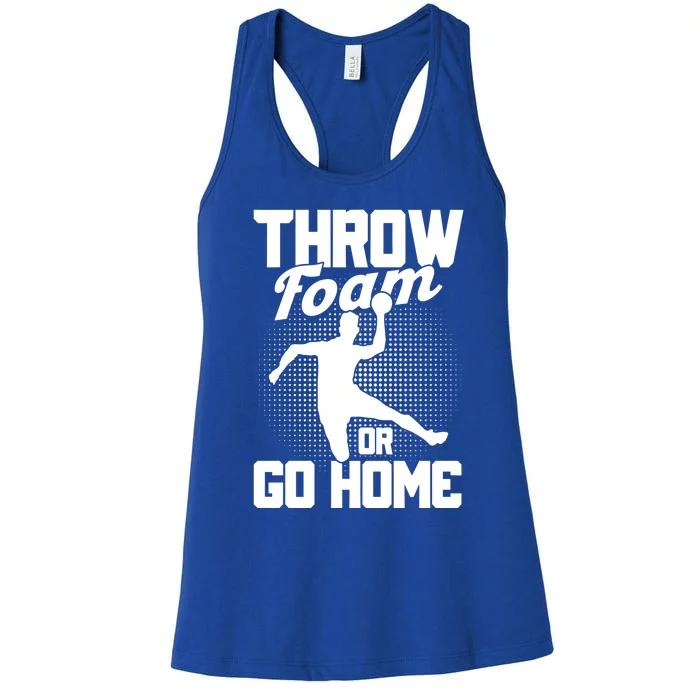 Throw Foam Or Go Home Gaga Ball Dodgeball Game Cute Gift Women's Racerback Tank