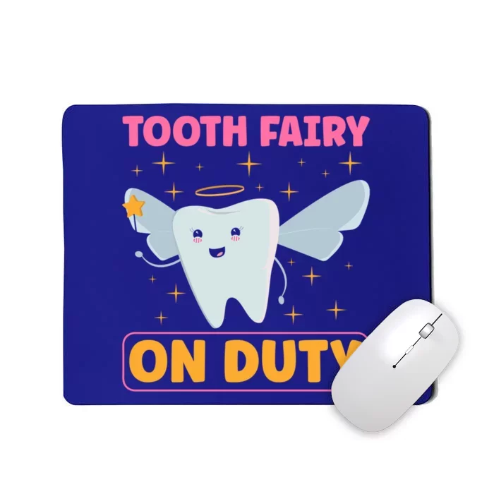 Tooth Fairy On Duty Tooth Fairy Costume Dentist Hygienist Cute Gift Mousepad