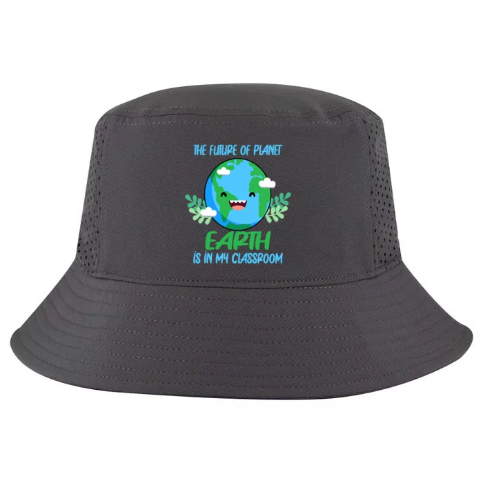 The Future Of Planet Earth Is In My Classroom Earth Day Cool Comfort Performance Bucket Hat