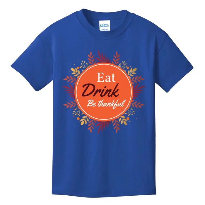 Thanksgiving Fall Outfit Eat And Be Thankful Gift Kids T-Shirt