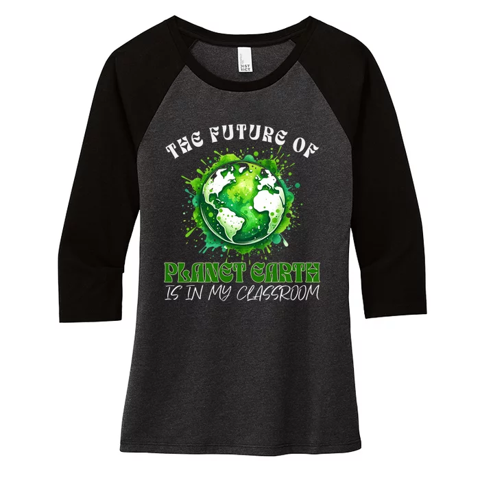 The Future Of Planet Earth Is In My Classroom 2024 Earth Day Women's Tri-Blend 3/4-Sleeve Raglan Shirt