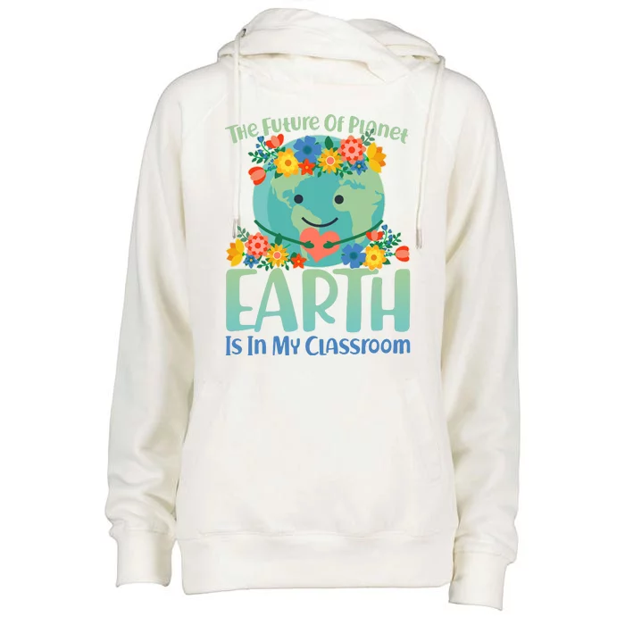 The Future Of Plant Earth Is In My Classroom Womens Funnel Neck Pullover Hood