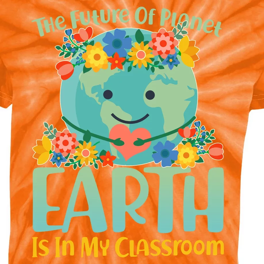 The Future Of Plant Earth Is In My Classroom Kids Tie-Dye T-Shirt