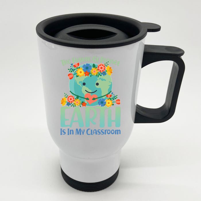 The Future Of Plant Earth Is In My Classroom Front & Back Stainless Steel Travel Mug