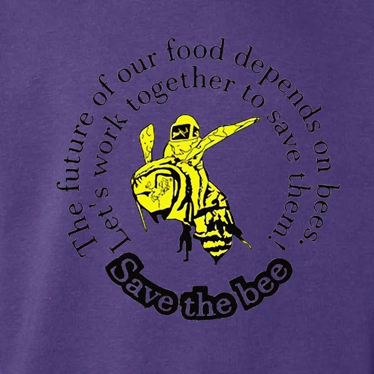 The Future Of Our Food Depends On Bees LetS Work Together Toddler Hoodie