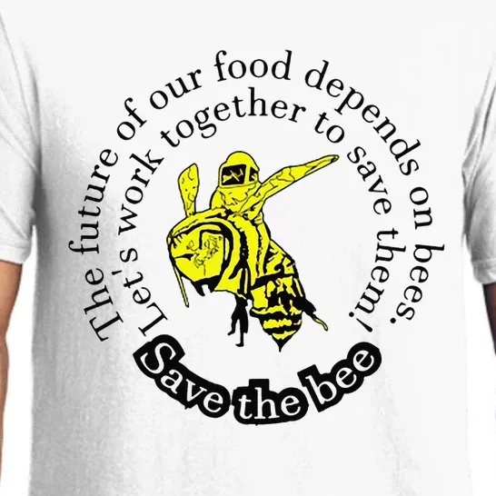 The Future Of Our Food Depends On Bees LetS Work Together Pajama Set