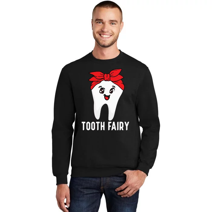 Tooth Fairy Oral Hygienist Dental Assistant Dentist Tall Sweatshirt