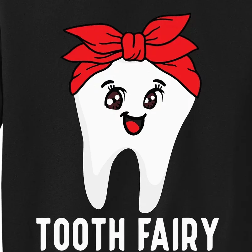 Tooth Fairy Oral Hygienist Dental Assistant Dentist Tall Sweatshirt