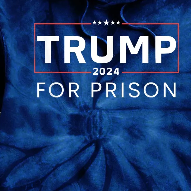 Trump For Prison 2024 Tie Dye Hoodie