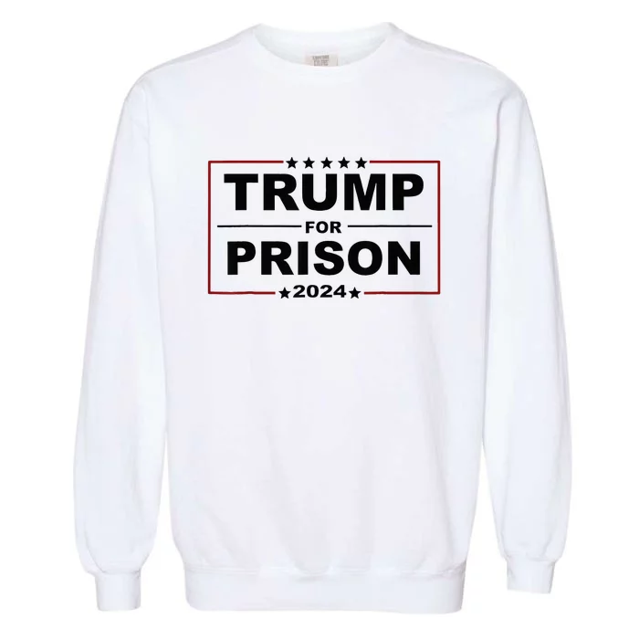 Trump For Prison 2024 Support Trump 4th Of July Garment-Dyed Sweatshirt