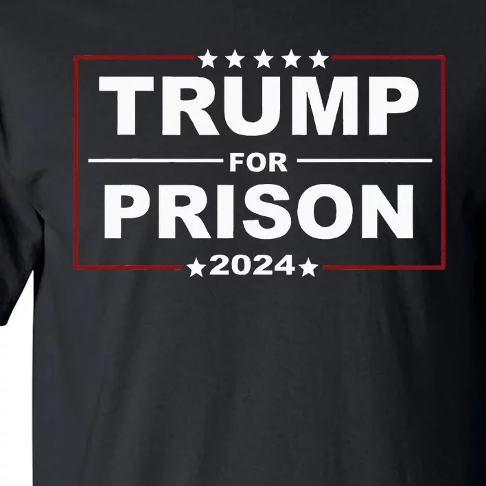 Trump For Prison 2024 Support Trump 4th Of July Tall T-Shirt