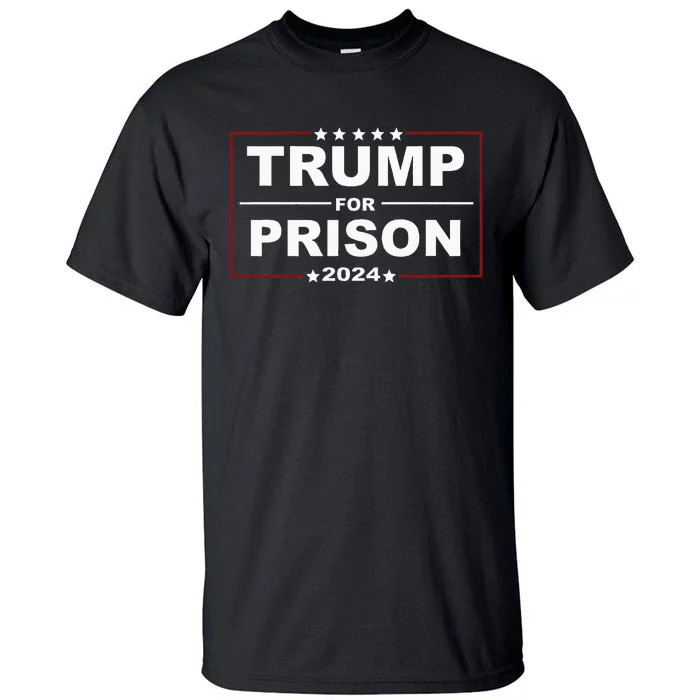 Trump For Prison 2024 Support Trump 4th Of July Tall T-Shirt