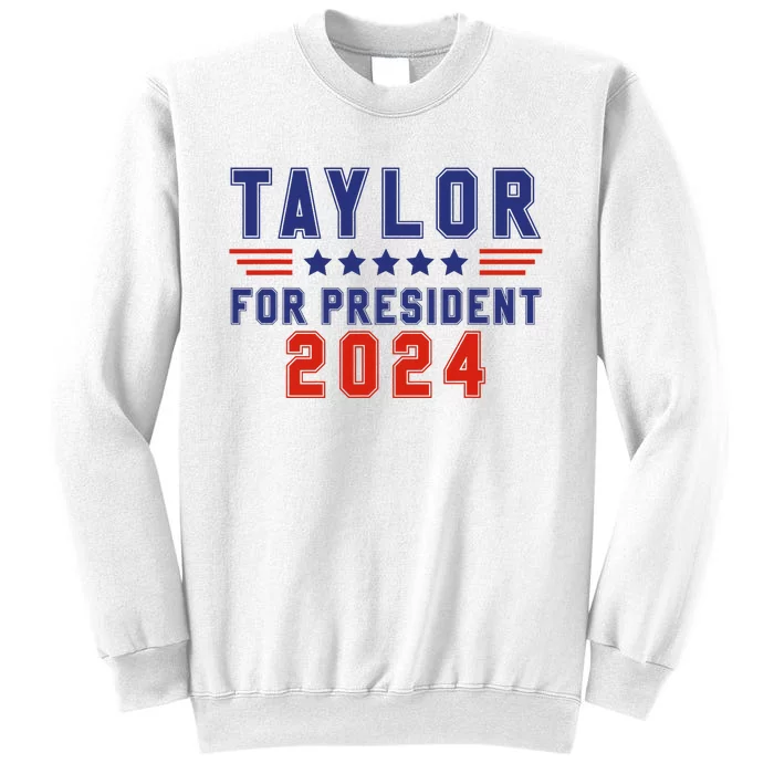 Taylor For President 2024 Funny Taylor First Name Sweatshirt