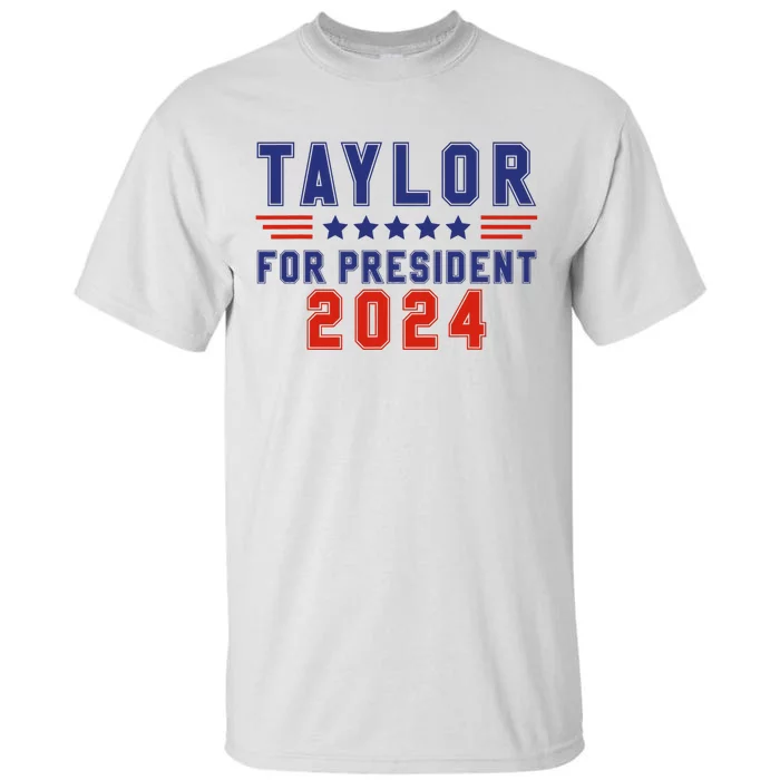 Taylor For President 2024 Funny Taylor First Name Tall T-Shirt