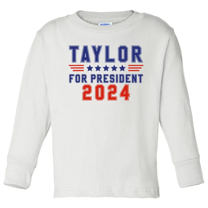 Taylor For President 2024 Funny Taylor First Name Toddler Long Sleeve Shirt