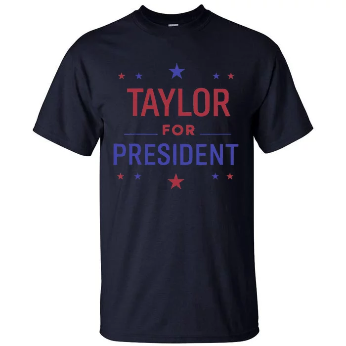 Taylor For President 2024 Taylor First Name Retro Tall T-Shirt