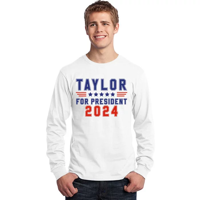 Taylor For President 2024 Funny Taylor First Name Tall Long Sleeve T-Shirt