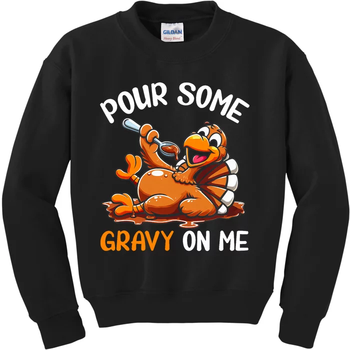 Thanksgiving For Pour Some Gravy On Me Kids Sweatshirt