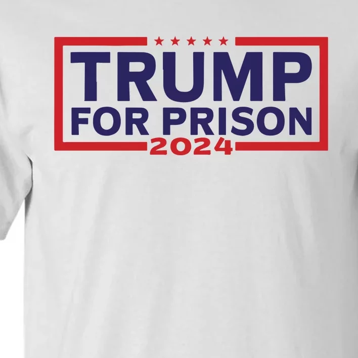 Trump For Prison 2024 Donald Trump Mugshot President Trump Tall T-Shirt