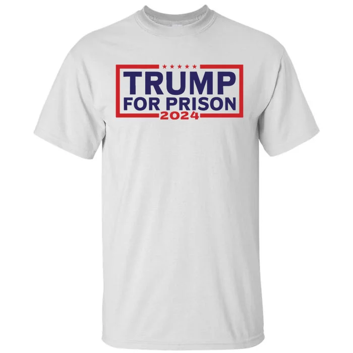 Trump For Prison 2024 Donald Trump Mugshot President Trump Tall T-Shirt