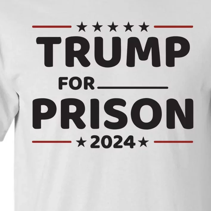 Trump For Prison 2024 Donald Trump Mugshot President Trump Tall T-Shirt