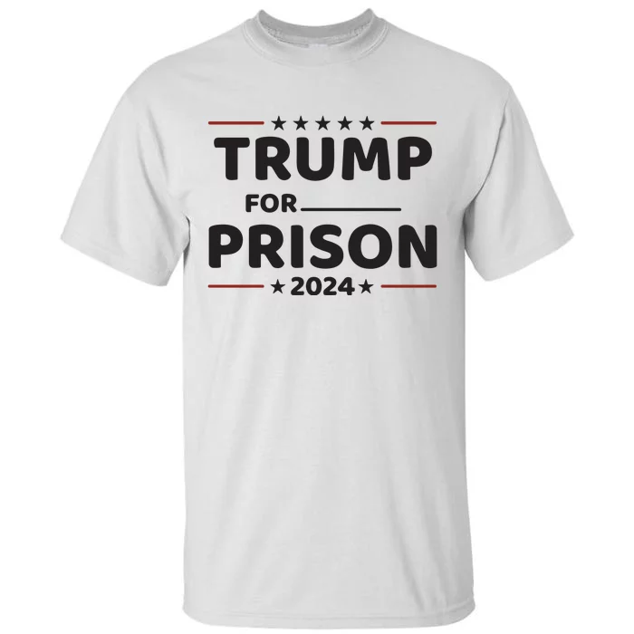 Trump For Prison 2024 Donald Trump Mugshot President Trump Tall T-Shirt