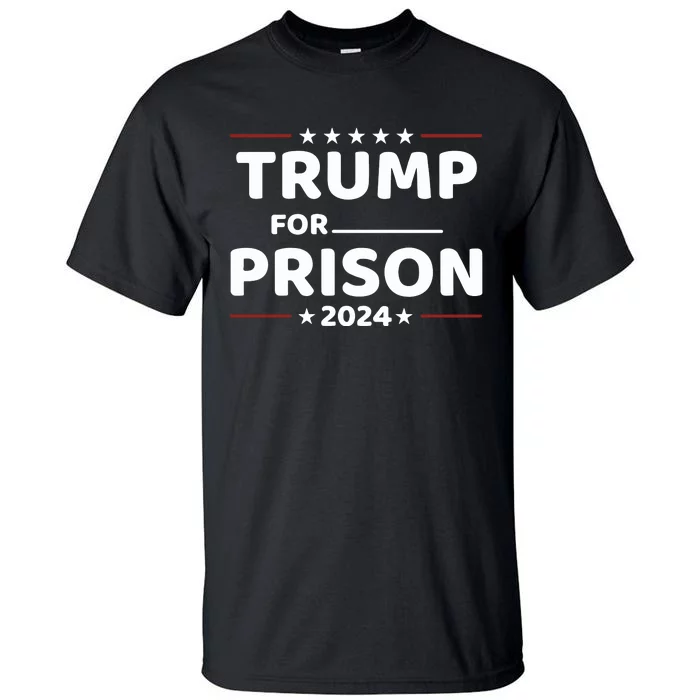 Trump For Prison 2024 Donald Trump Mugshot President Trump Tall T-Shirt