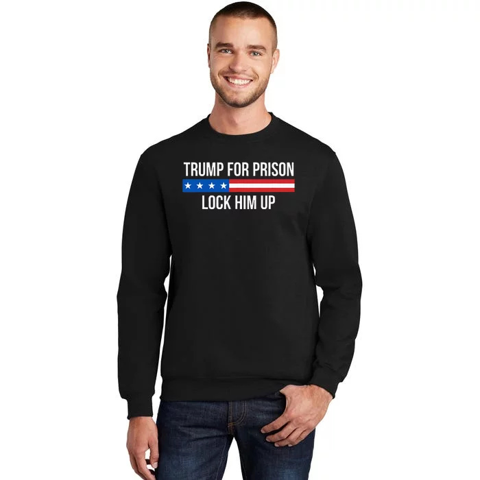 Trump For Prison Lock Him Up Sweatshirt