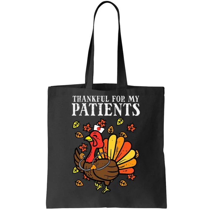 Thankful For Patients Turkey Nurse Thanksgiving Tote Bag