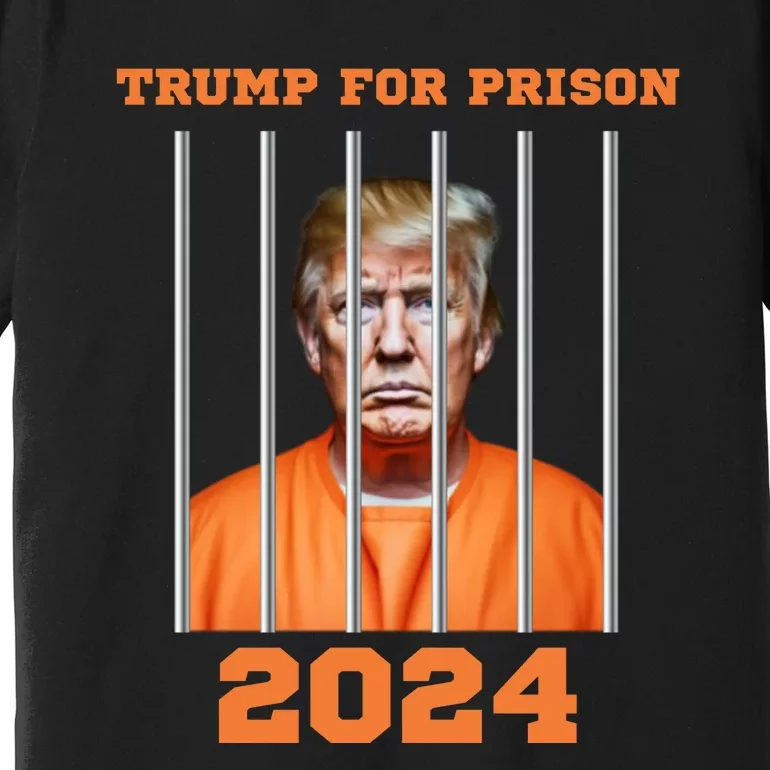 Trump For Prison 2024 Premium T-Shirt