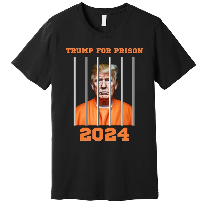 Trump For Prison 2024 Premium T-Shirt