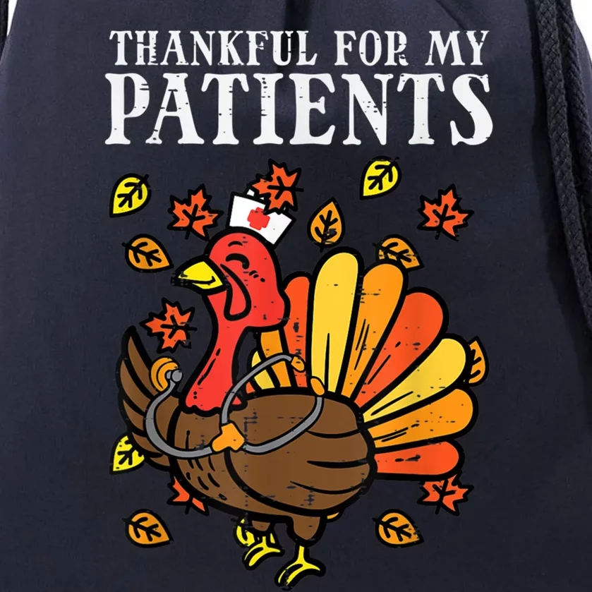 Thankful For Patients Turkey Nurse Thanksgiving Scrub Cool Gift Drawstring Bag