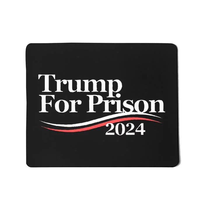 Trump For Prison 2024 Mousepad