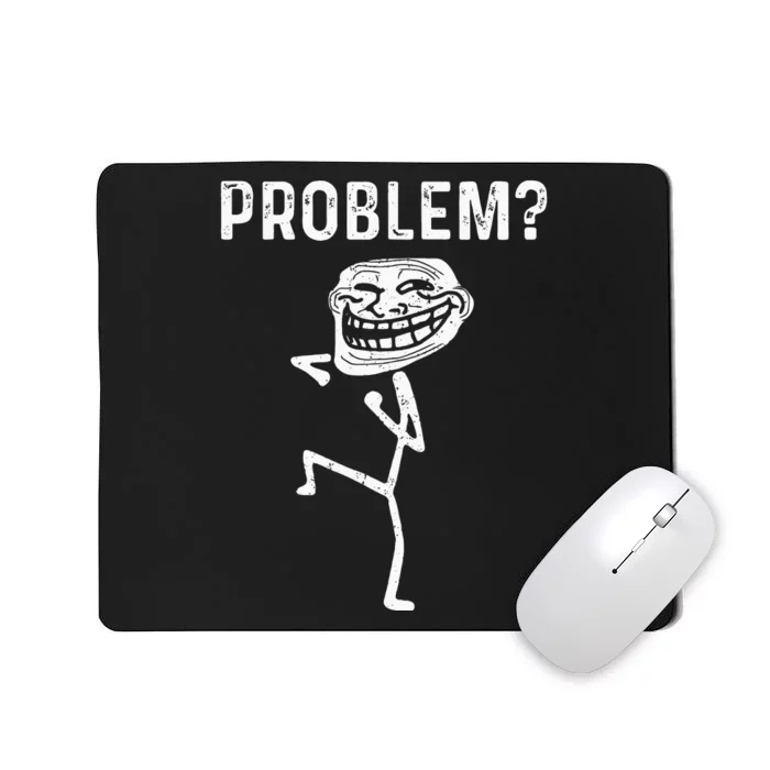 Troll Face Problem Funny Women Kids Mousepad