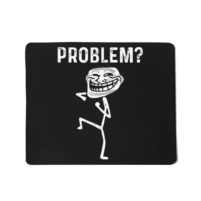 Troll Face Problem Funny Women Kids Mousepad