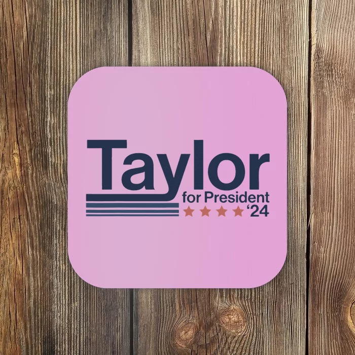 Taylor For President 2024 Taylor First Name Coaster