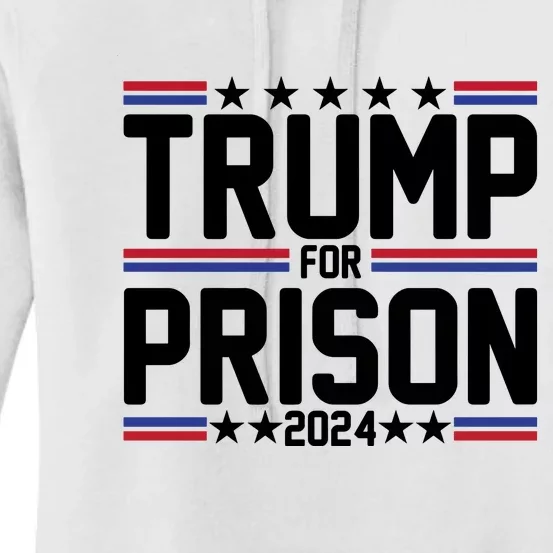 Trump For Prison 2024 Funny Political Women's Pullover Hoodie