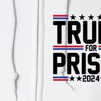 Trump For Prison 2024 Funny Political Full Zip Hoodie