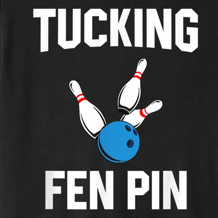 Tucking Fen Pin Funny Bowling ChromaSoft Performance T-Shirt