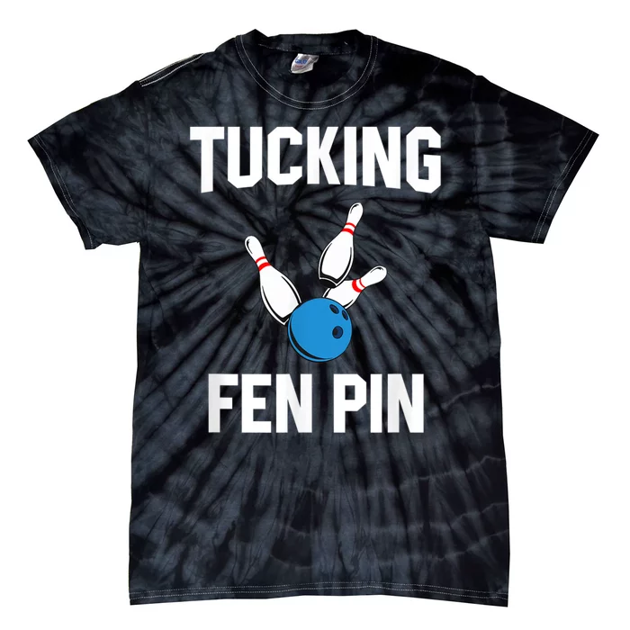 Tucking Fen Pin Funny Bowling Tie-Dye T-Shirt