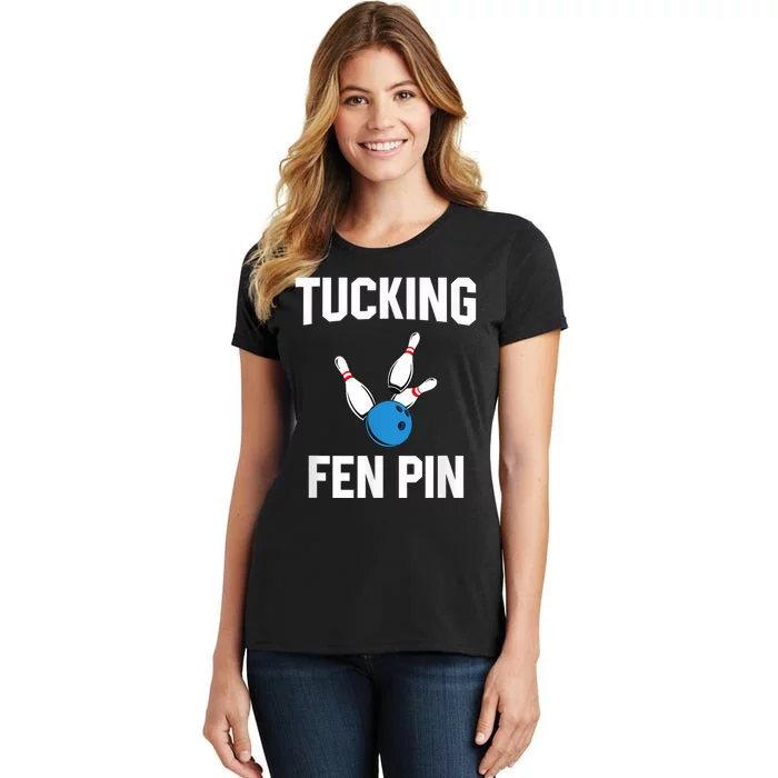 Tucking Fen Pin Funny Bowling Women's T-Shirt