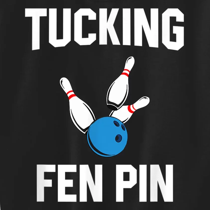 Tucking Fen Pin Funny Bowling Kids Sweatshirt