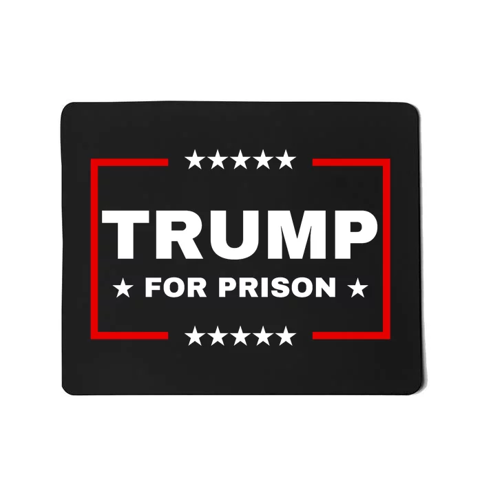 Trump For Prison Anti Trump Mousepad