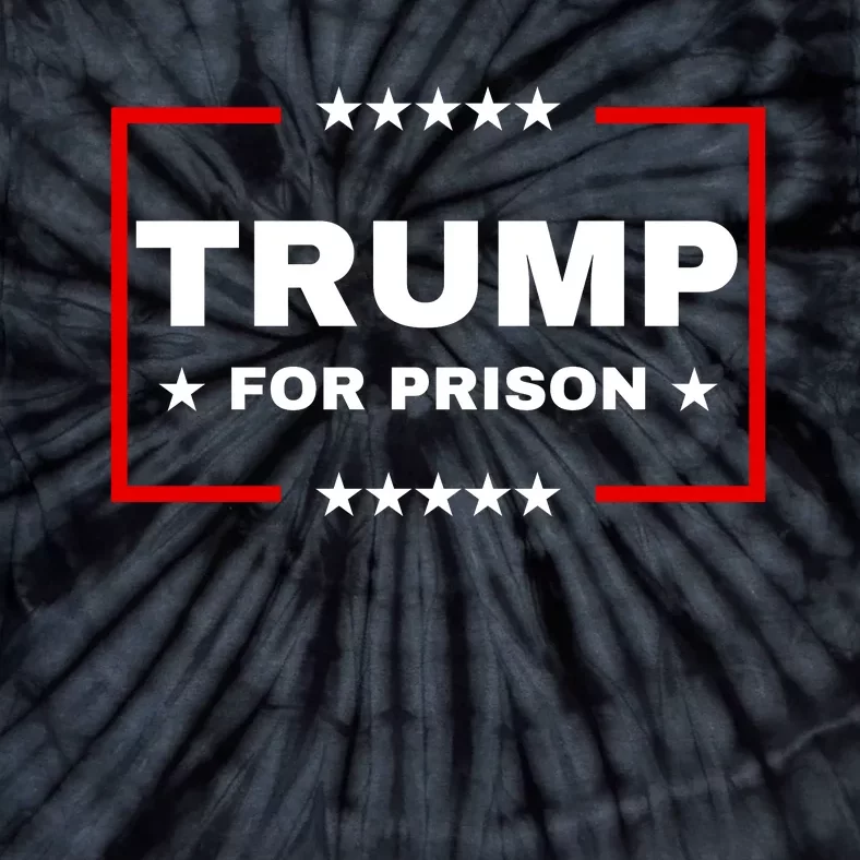 Trump For Prison Anti Trump Tie-Dye T-Shirt