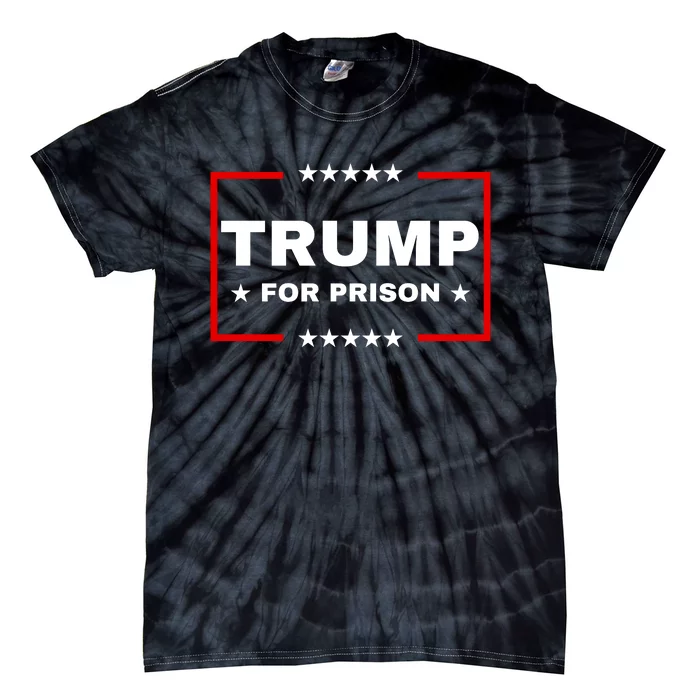 Trump For Prison Anti Trump Tie-Dye T-Shirt