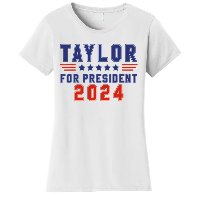 Taylor For President 2024 Funny Taylor First Name Women's T-Shirt