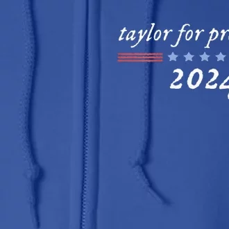 Taylor For President 2024 Full Zip Hoodie