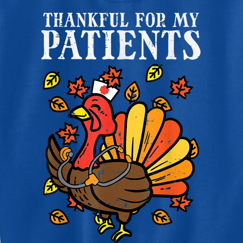 Thankful For Patients Turkey Nurse Thanksgiving Fall Scrub Cool Gift Kids Sweatshirt